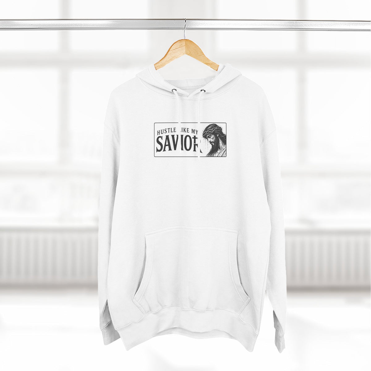 HUSTLE LIKE MY SAVIOR PREMIUM HOODIE