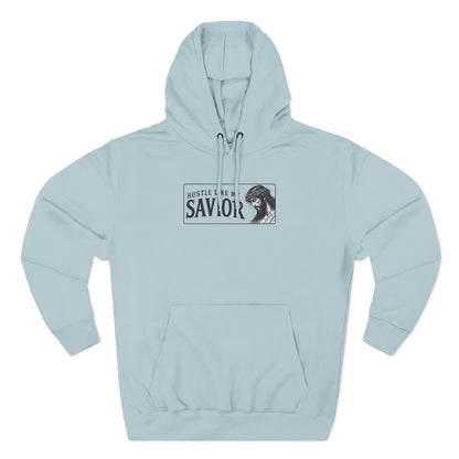 HUSTLE LIKE MY SAVIOR PREMIUM HOODIE