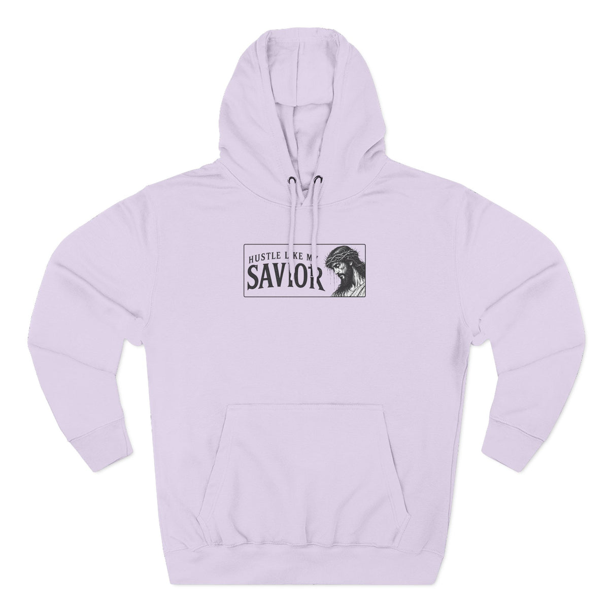 HUSTLE LIKE MY SAVIOR PREMIUM HOODIE