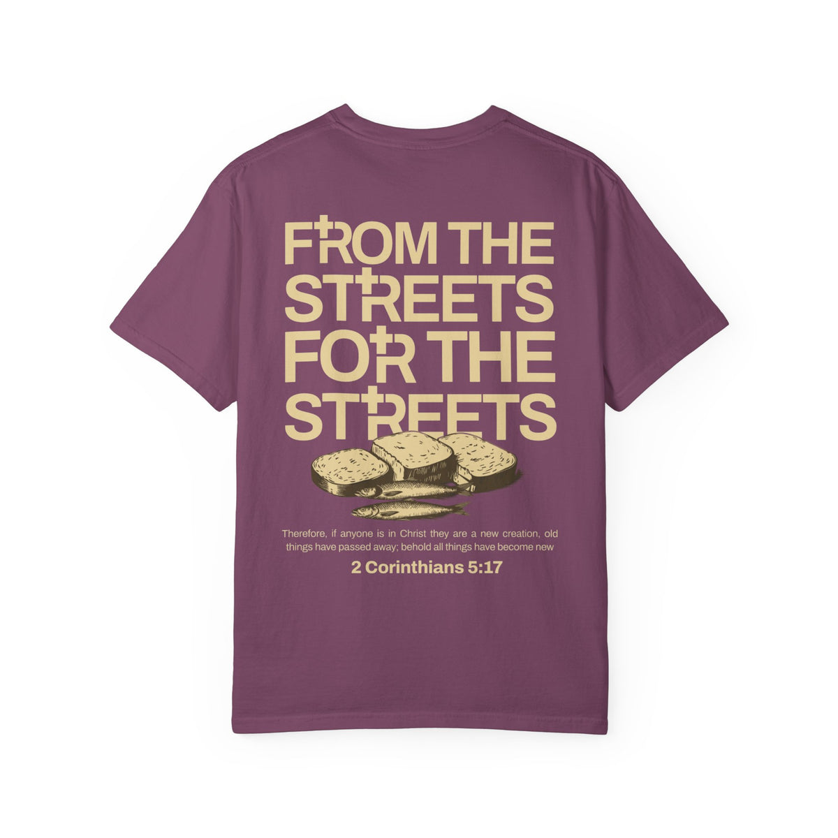 FROM THE STREETS FOR THE STREETS TEE