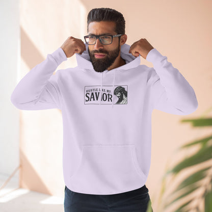 HUSTLE LIKE MY SAVIOR PREMIUM HOODIE