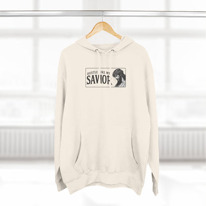 HUSTLE LIKE MY SAVIOR PREMIUM HOODIE