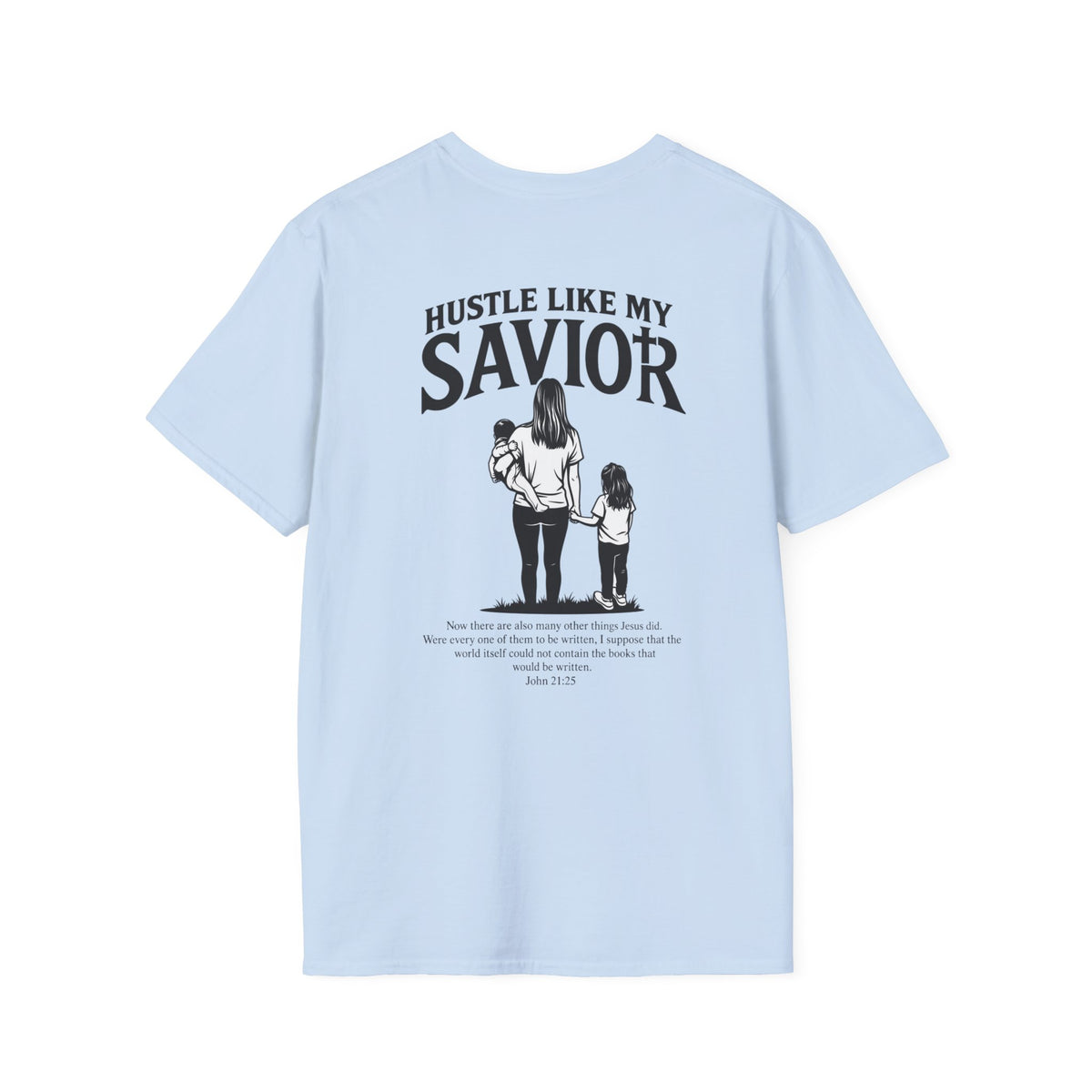 MOMS HUSTLE LIKE THEIR SAVIOR TEE