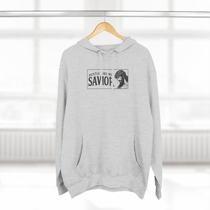 HUSTLE LIKE MY SAVIOR PREMIUM HOODIE