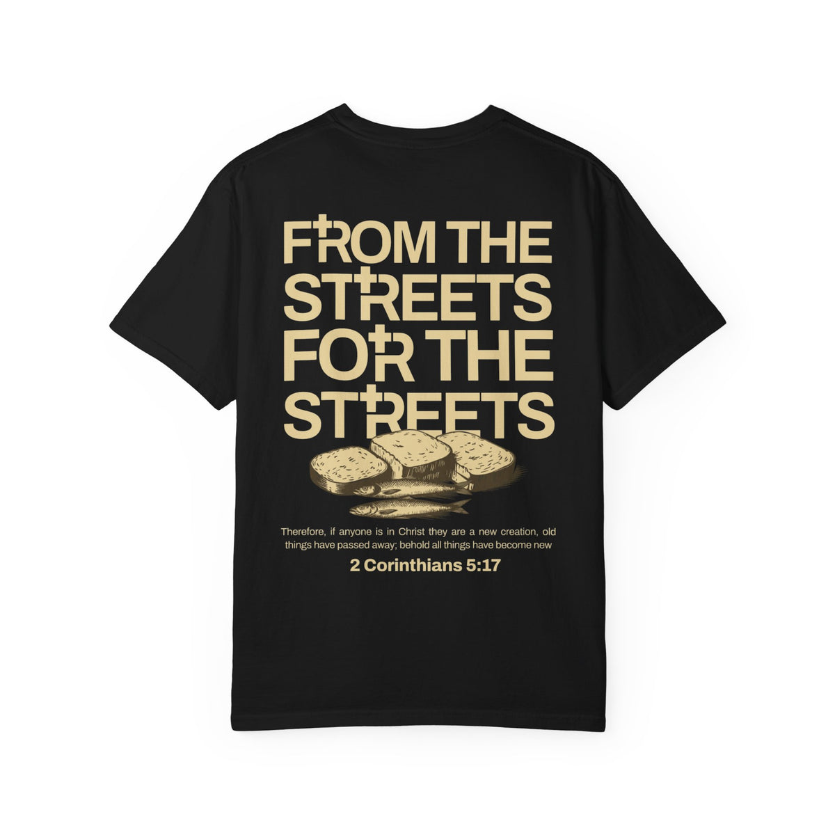 FROM THE STREETS FOR THE STREETS TEE