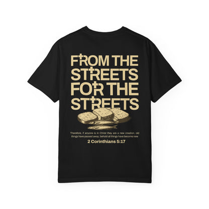 FROM THE STREETS FOR THE STREETS TEE