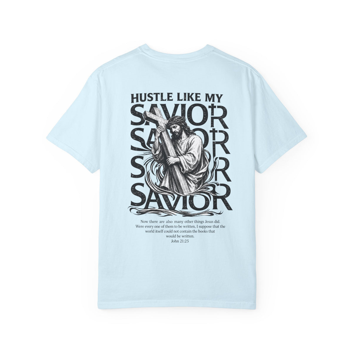 HUSTLE LIKE MY SAVIOR TEE
