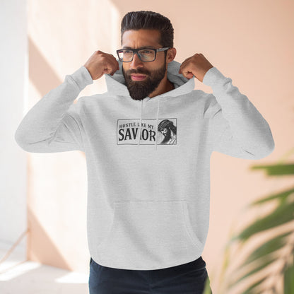 HUSTLE LIKE MY SAVIOR PREMIUM HOODIE