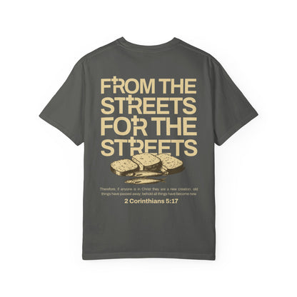FROM THE STREETS FOR THE STREETS TEE