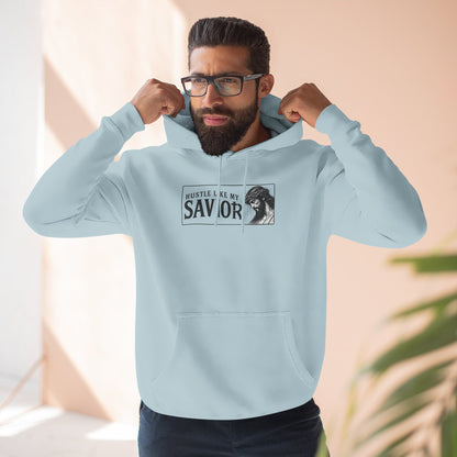 HUSTLE LIKE MY SAVIOR PREMIUM HOODIE