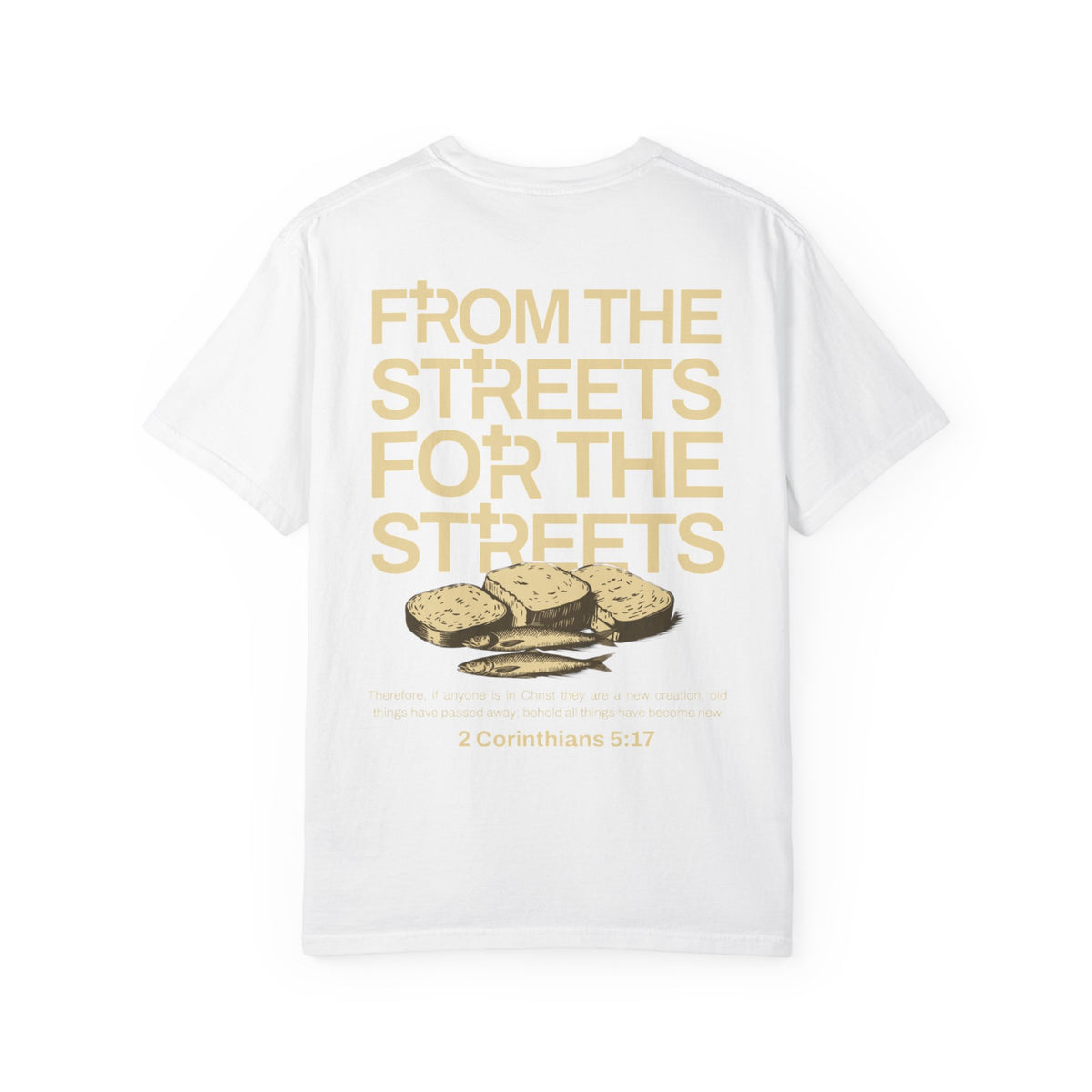 FROM THE STREETS FOR THE STREETS TEE