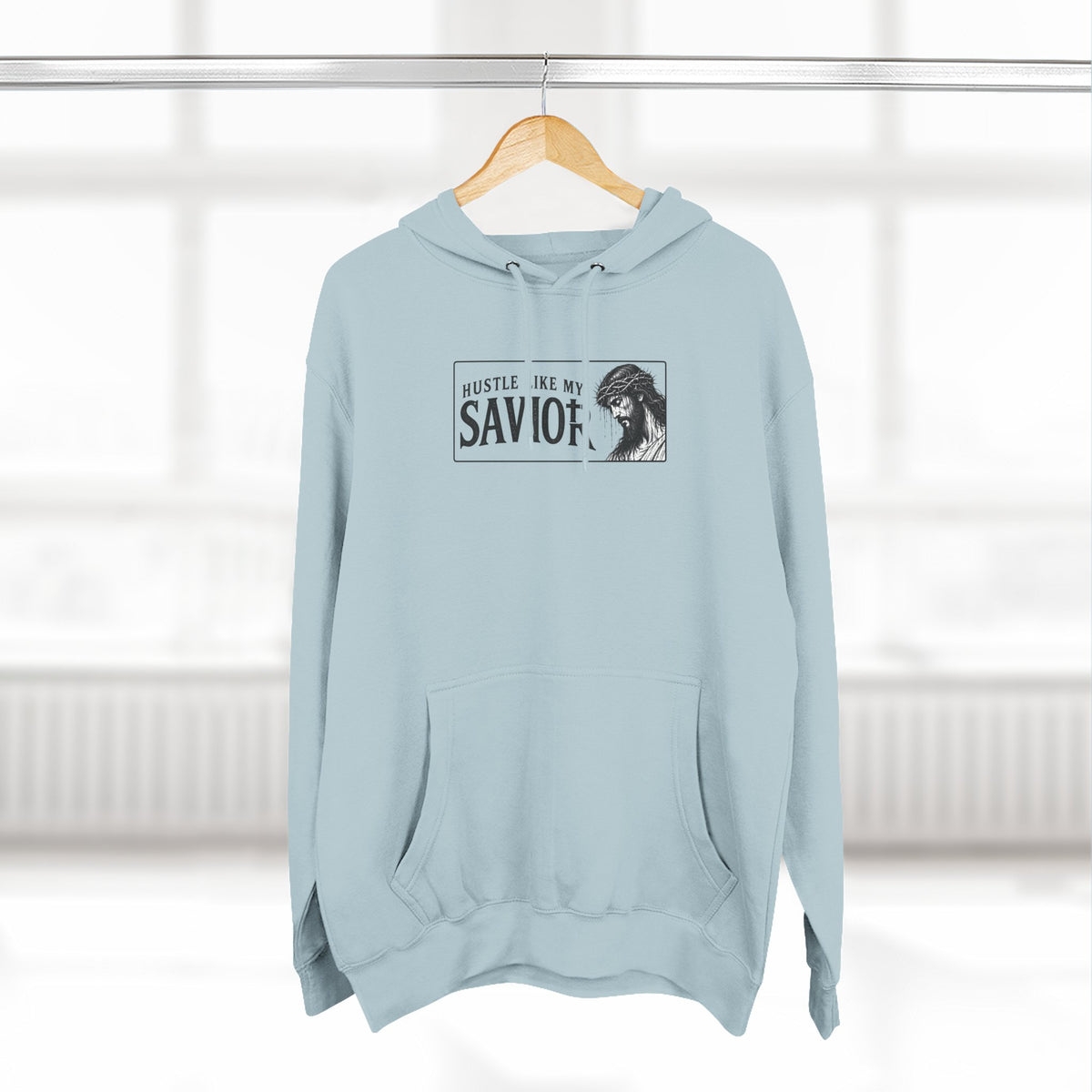 HUSTLE LIKE MY SAVIOR PREMIUM HOODIE