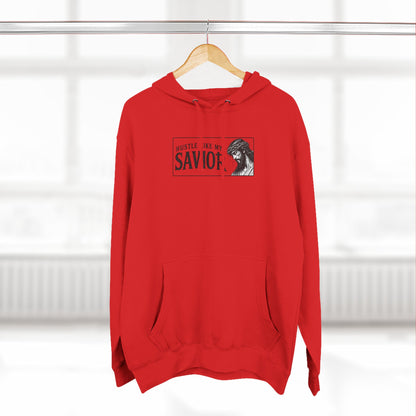 HUSTLE LIKE MY SAVIOR PREMIUM HOODIE